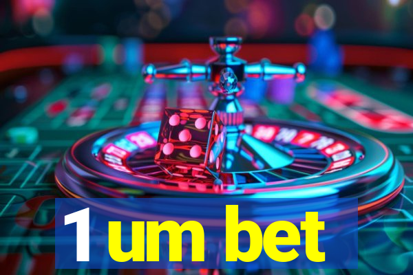 1 um bet